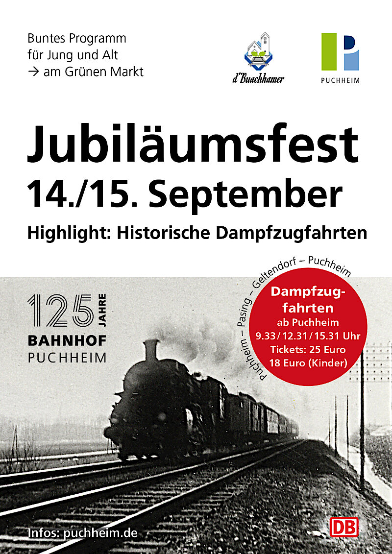 Plakat 125 Jahre Bahnhof Puchheim Großes Bahnhofsfest am 14. und 15. September mit Dampfzugfahrten